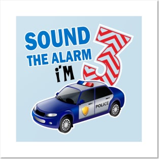 sound the alarm I'm 3..3rd birthday gift Posters and Art